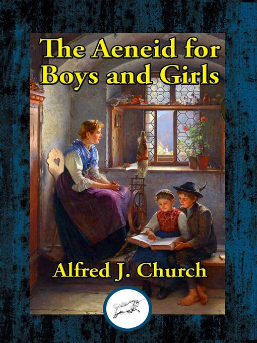 Title details for The Aeneid for Boys and Girls by Alfred J. Church - Available